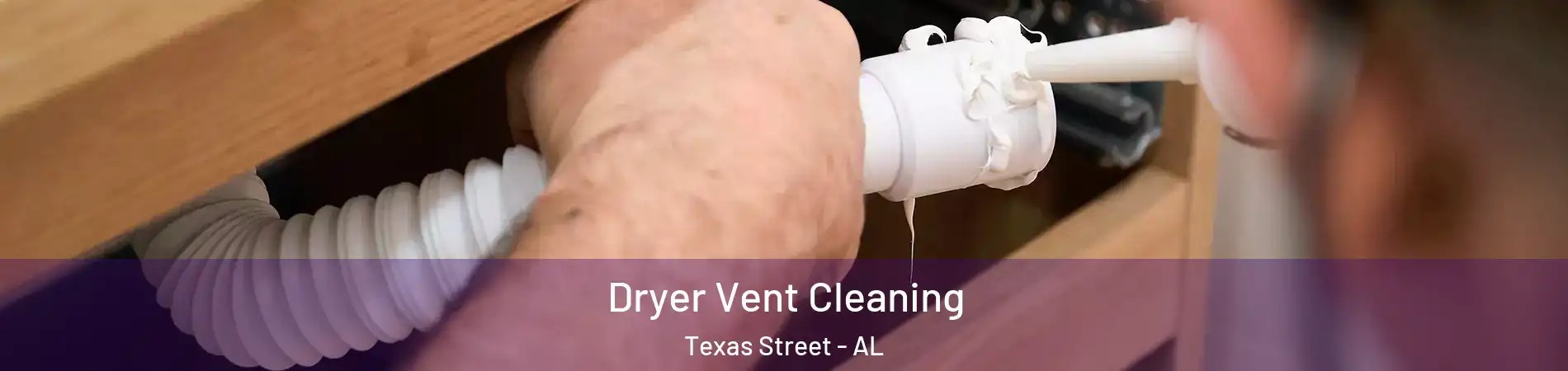Dryer Vent Cleaning Texas Street - AL
