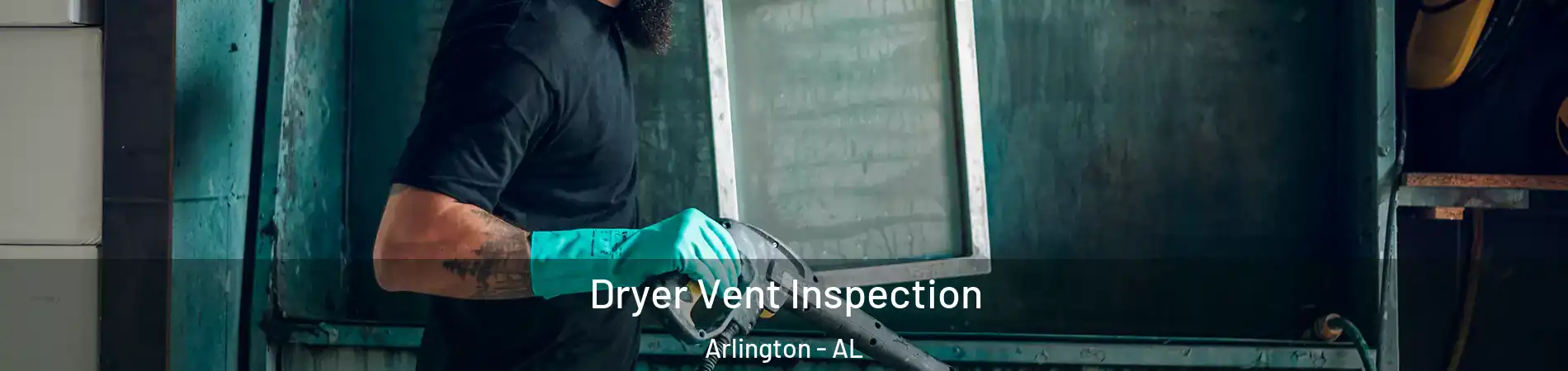 Dryer Vent Inspection Arlington - AL