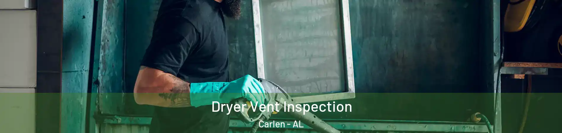Dryer Vent Inspection Carlen - AL