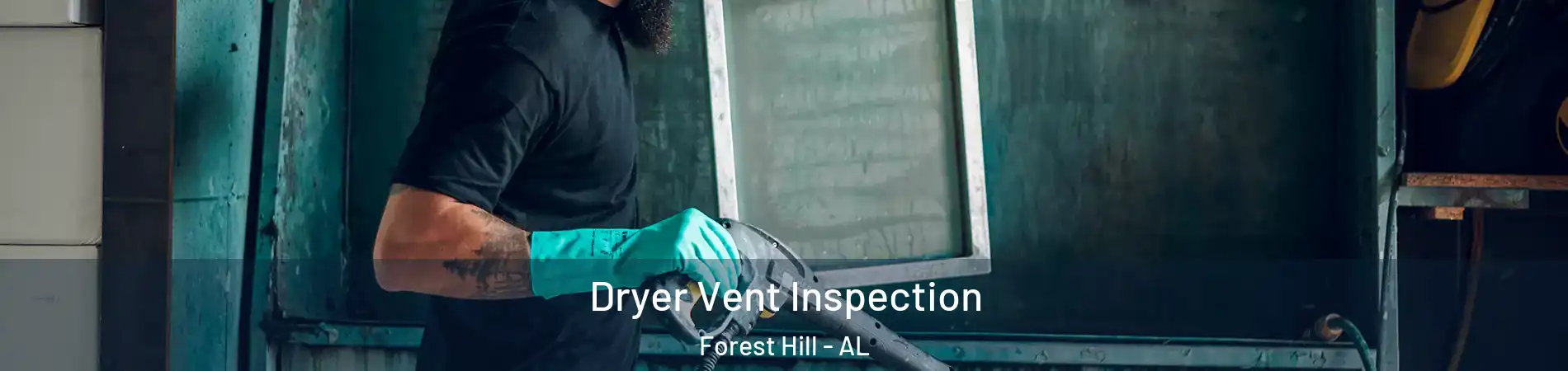 Dryer Vent Inspection Forest Hill - AL