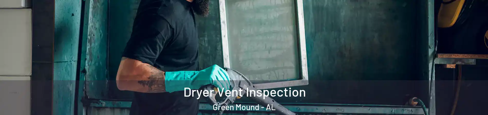 Dryer Vent Inspection Green Mound - AL