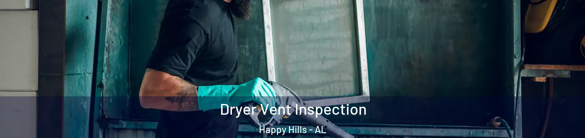 Dryer Vent Inspection Happy Hills - AL