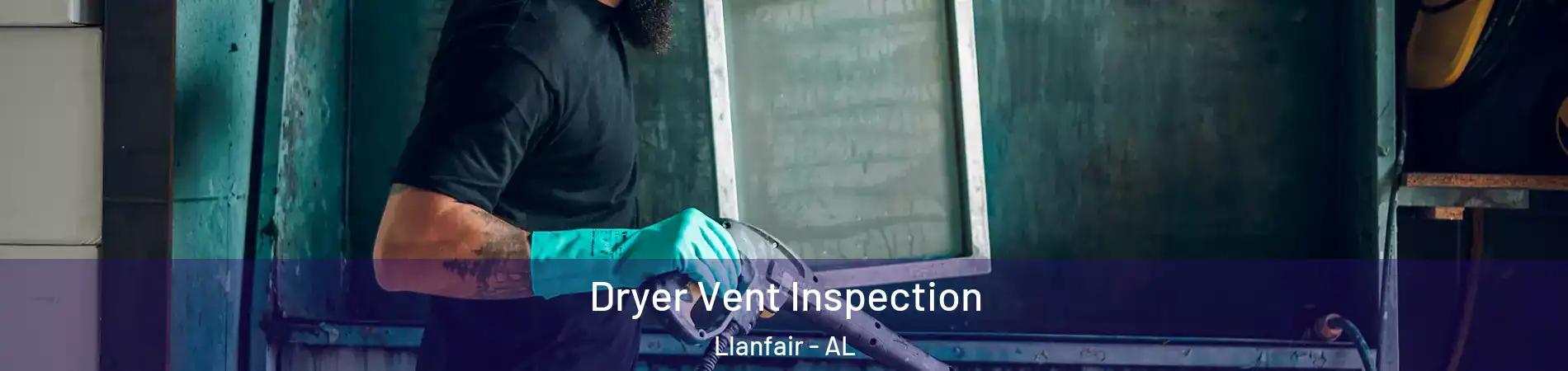 Dryer Vent Inspection Llanfair - AL