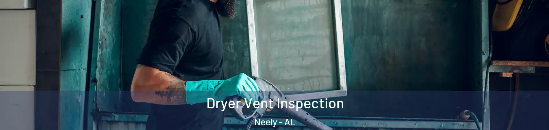 Dryer Vent Inspection Neely - AL