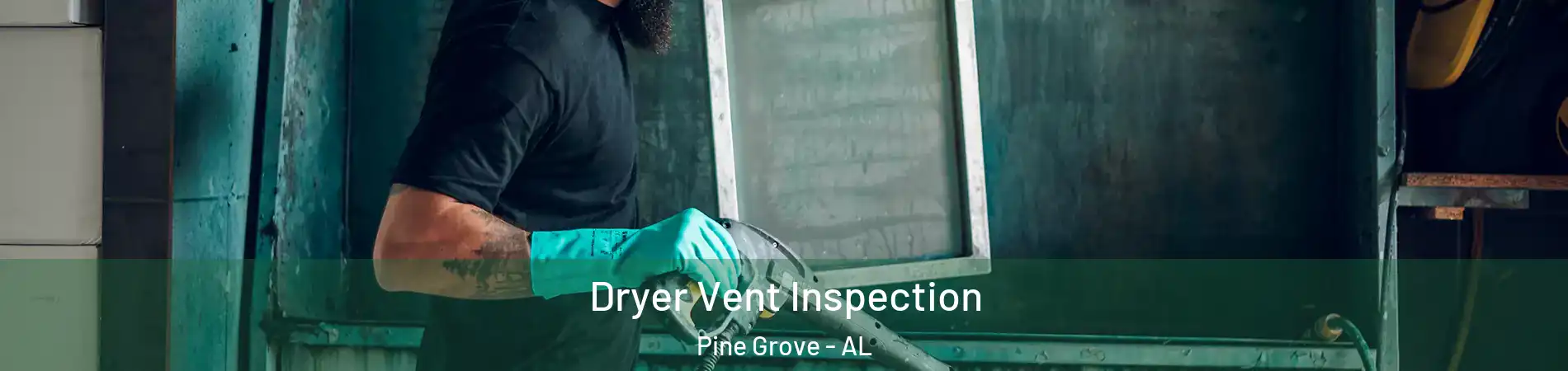 Dryer Vent Inspection Pine Grove - AL