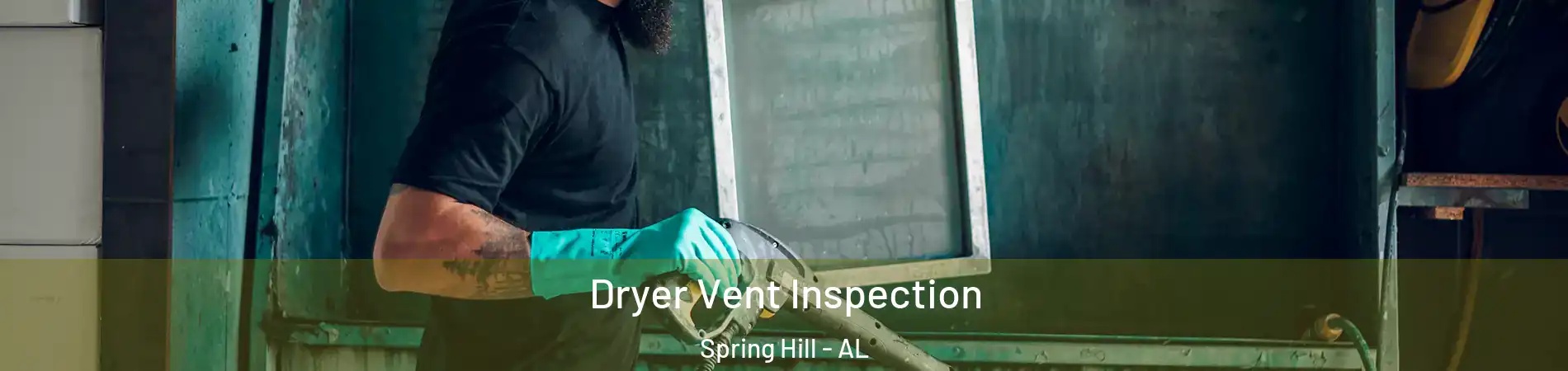 Dryer Vent Inspection Spring Hill - AL