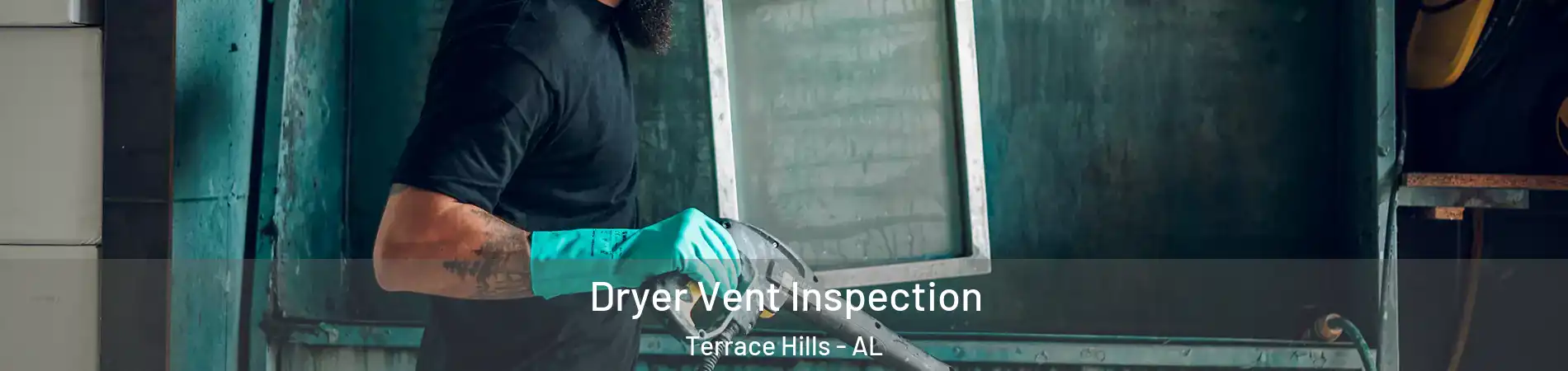 Dryer Vent Inspection Terrace Hills - AL