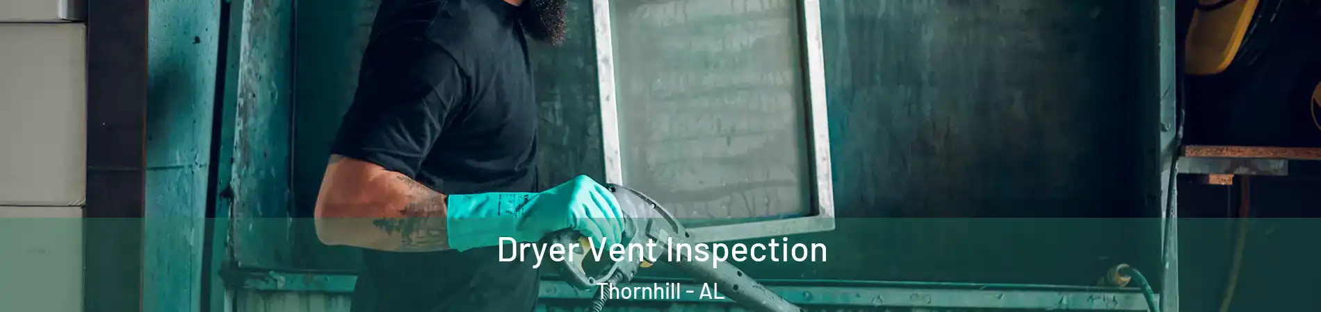Dryer Vent Inspection Thornhill - AL