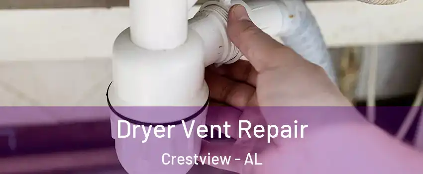 Dryer Vent Repair Crestview - AL