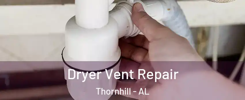 Dryer Vent Repair Thornhill - AL