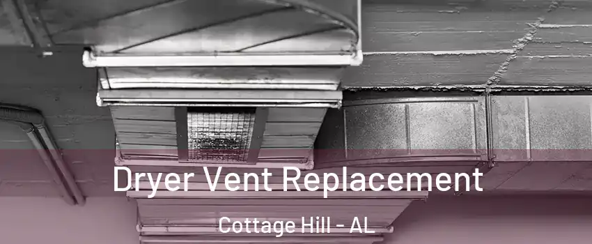 Dryer Vent Replacement Cottage Hill - AL