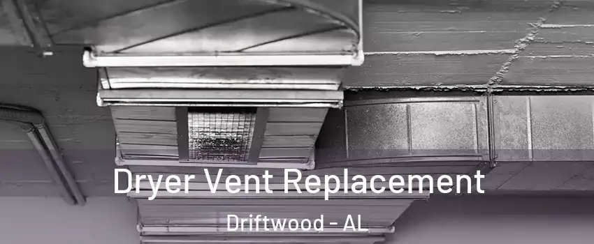 Dryer Vent Replacement Driftwood - AL