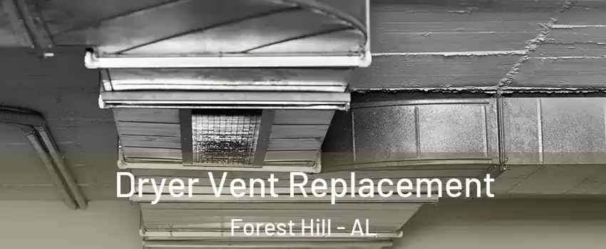 Dryer Vent Replacement Forest Hill - AL