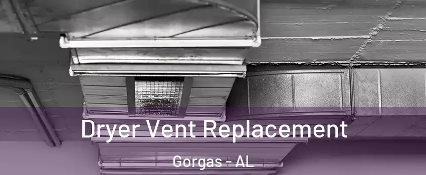 Dryer Vent Replacement Gorgas - AL