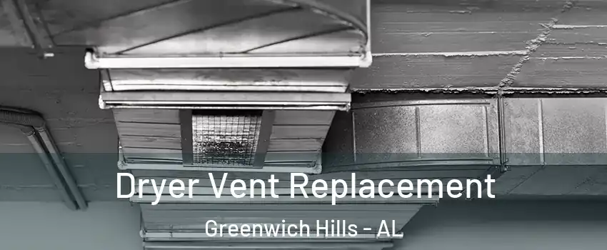 Dryer Vent Replacement Greenwich Hills - AL