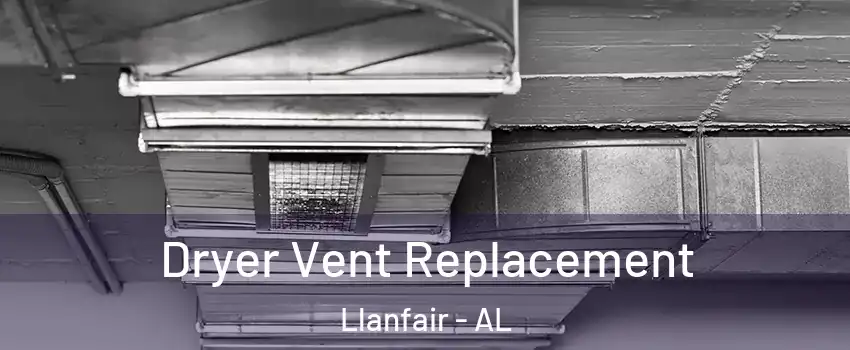 Dryer Vent Replacement Llanfair - AL