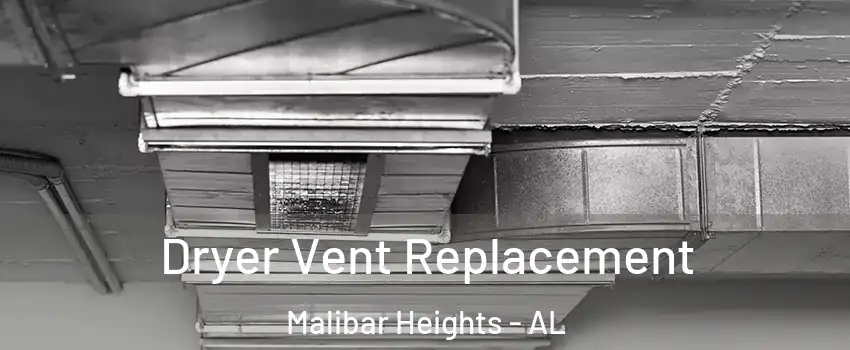 Dryer Vent Replacement Malibar Heights - AL