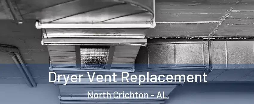 Dryer Vent Replacement North Crichton - AL