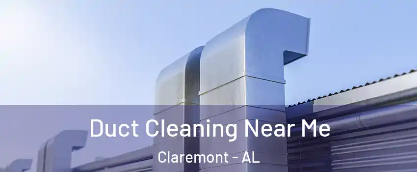 Duct Cleaning Near Me Claremont - AL
