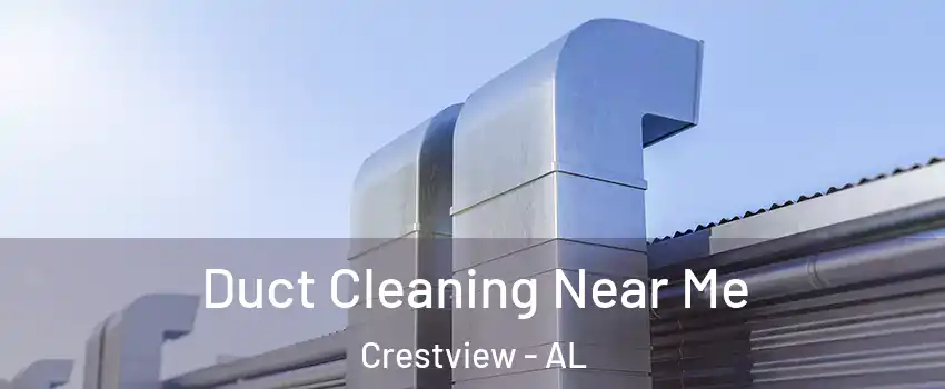 Duct Cleaning Near Me Crestview - AL