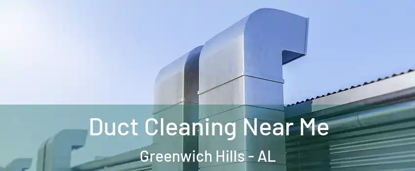 Duct Cleaning Near Me Greenwich Hills - AL