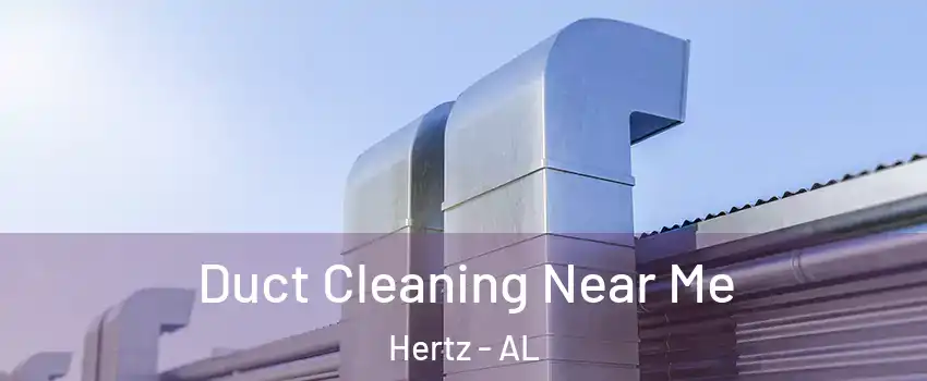 Duct Cleaning Near Me Hertz - AL