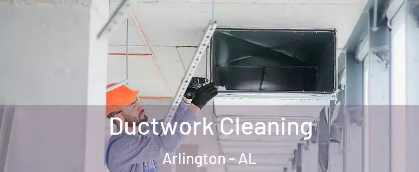 Ductwork Cleaning Arlington - AL