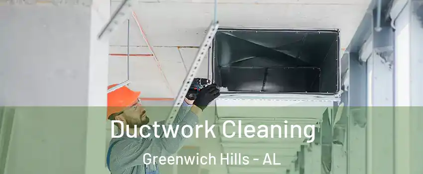 Ductwork Cleaning Greenwich Hills - AL