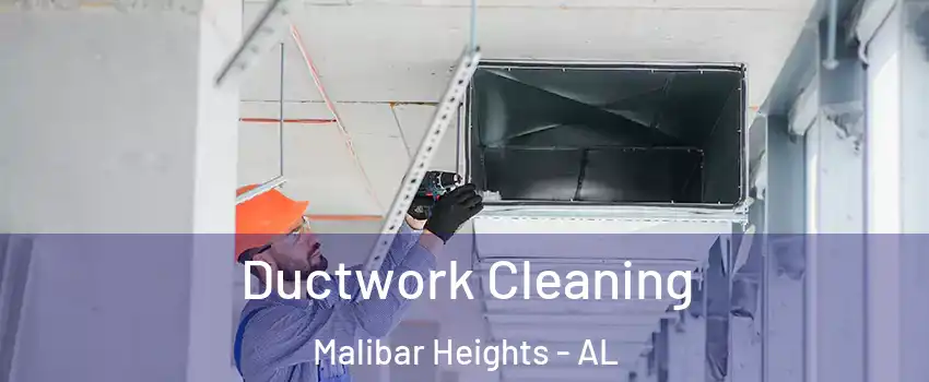 Ductwork Cleaning Malibar Heights - AL