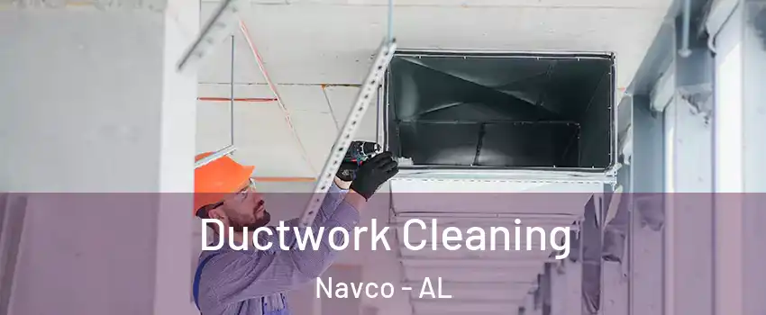 Ductwork Cleaning Navco - AL