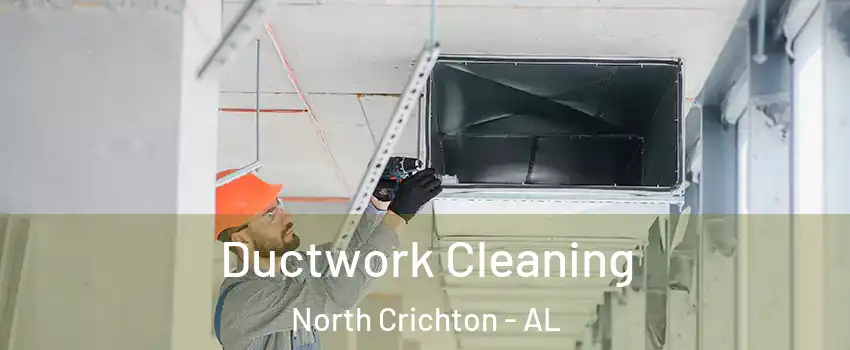 Ductwork Cleaning North Crichton - AL