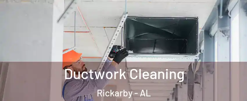 Ductwork Cleaning Rickarby - AL