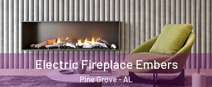 Electric Fireplace Embers Pine Grove - AL