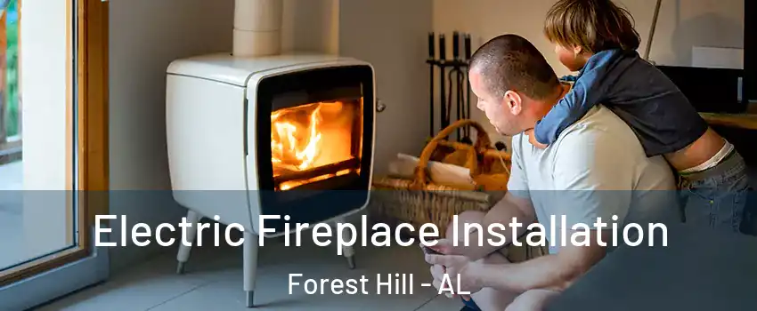 Electric Fireplace Installation Forest Hill - AL