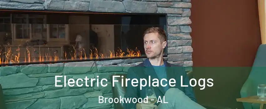 Electric Fireplace Logs Brookwood - AL