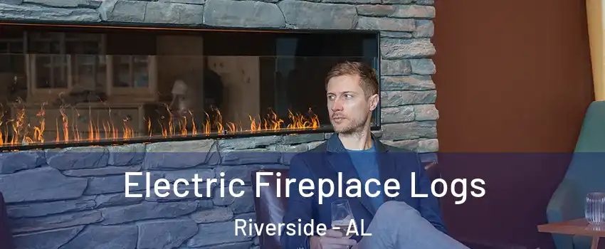 Electric Fireplace Logs Riverside - AL