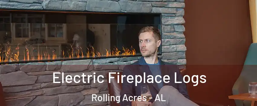 Electric Fireplace Logs Rolling Acres - AL
