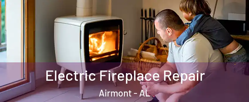 Electric Fireplace Repair Airmont - AL