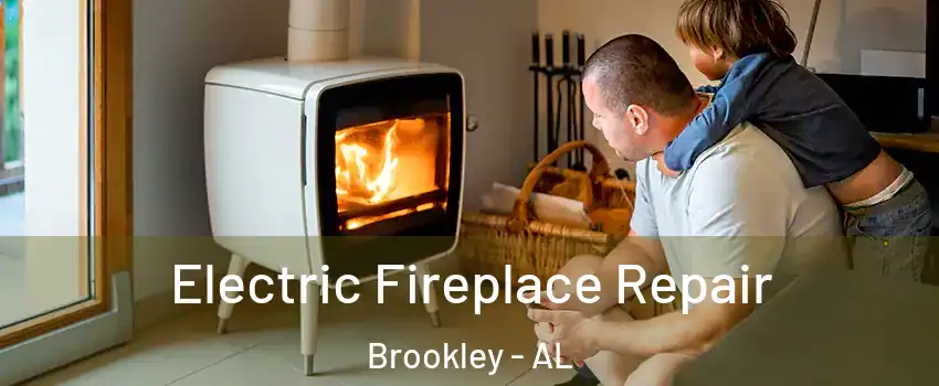 Electric Fireplace Repair Brookley - AL