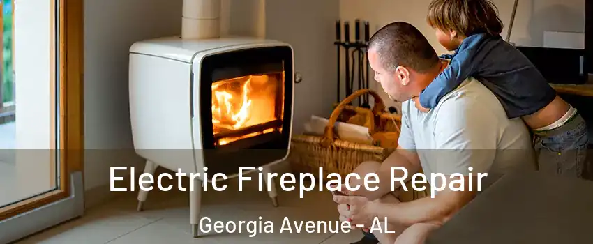 Electric Fireplace Repair Georgia Avenue - AL