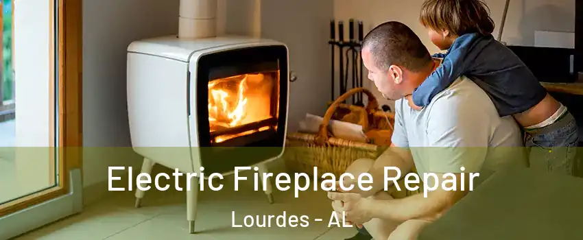 Electric Fireplace Repair Lourdes - AL