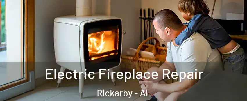 Electric Fireplace Repair Rickarby - AL