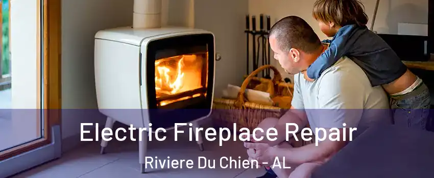 Electric Fireplace Repair Riviere Du Chien - AL
