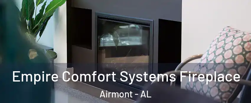 Empire Comfort Systems Fireplace Airmont - AL