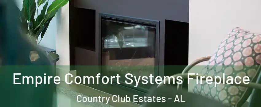 Empire Comfort Systems Fireplace Country Club Estates - AL