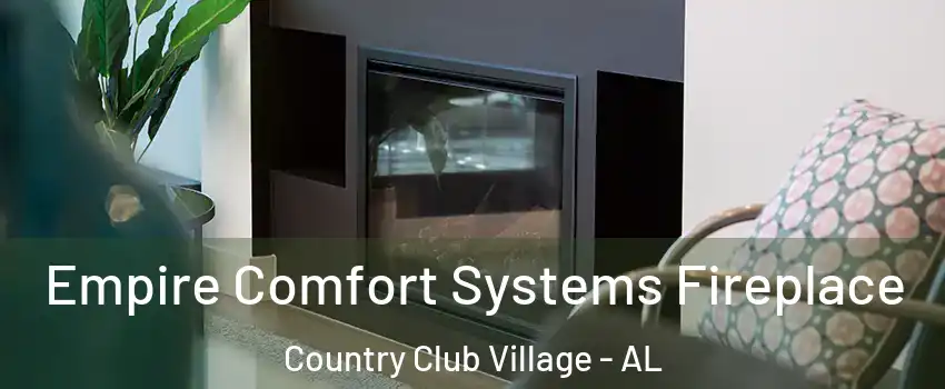 Empire Comfort Systems Fireplace Country Club Village - AL