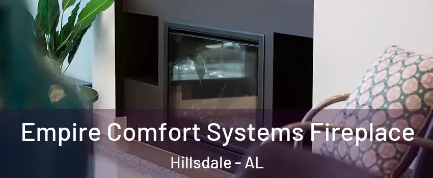 Empire Comfort Systems Fireplace Hillsdale - AL