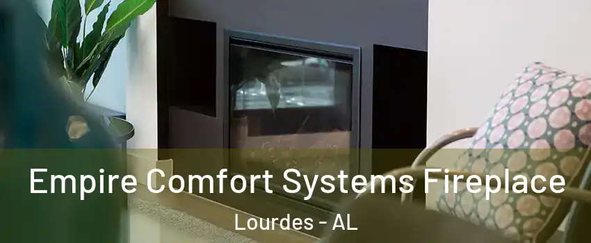 Empire Comfort Systems Fireplace Lourdes - AL