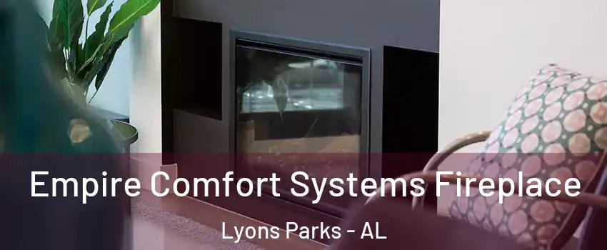 Empire Comfort Systems Fireplace Lyons Parks - AL
