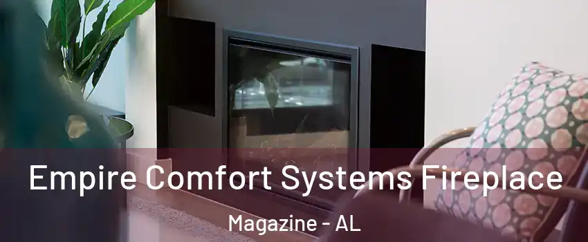 Empire Comfort Systems Fireplace Magazine - AL